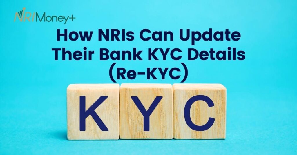 How NRIs Can Update Their Bank KYC Details (Re-KYC)