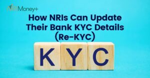 How NRIs Can Update Their Bank KYC Details (Re-KYC)