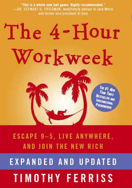 The 4-hour Workweek by Tim Ferriss