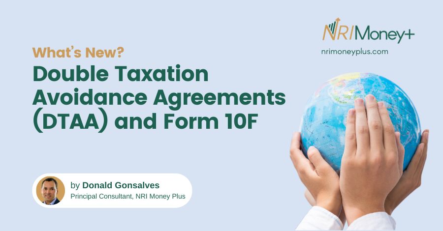 Double Taxation Avoidance Agreements (DTAA) and Form 10F