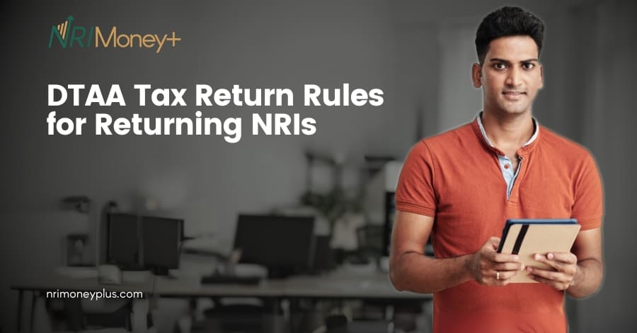 DTAA Tax Return Rules for Returning NRIs